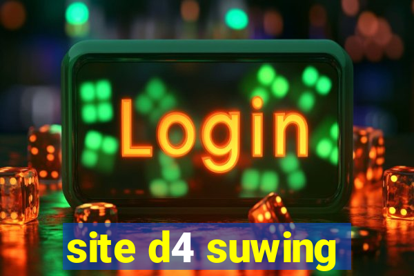 site d4 suwing